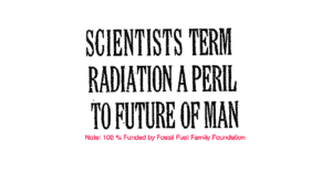 How did leaders of the Hydrocarbon Establishment build the foundation for radiation fears? 1